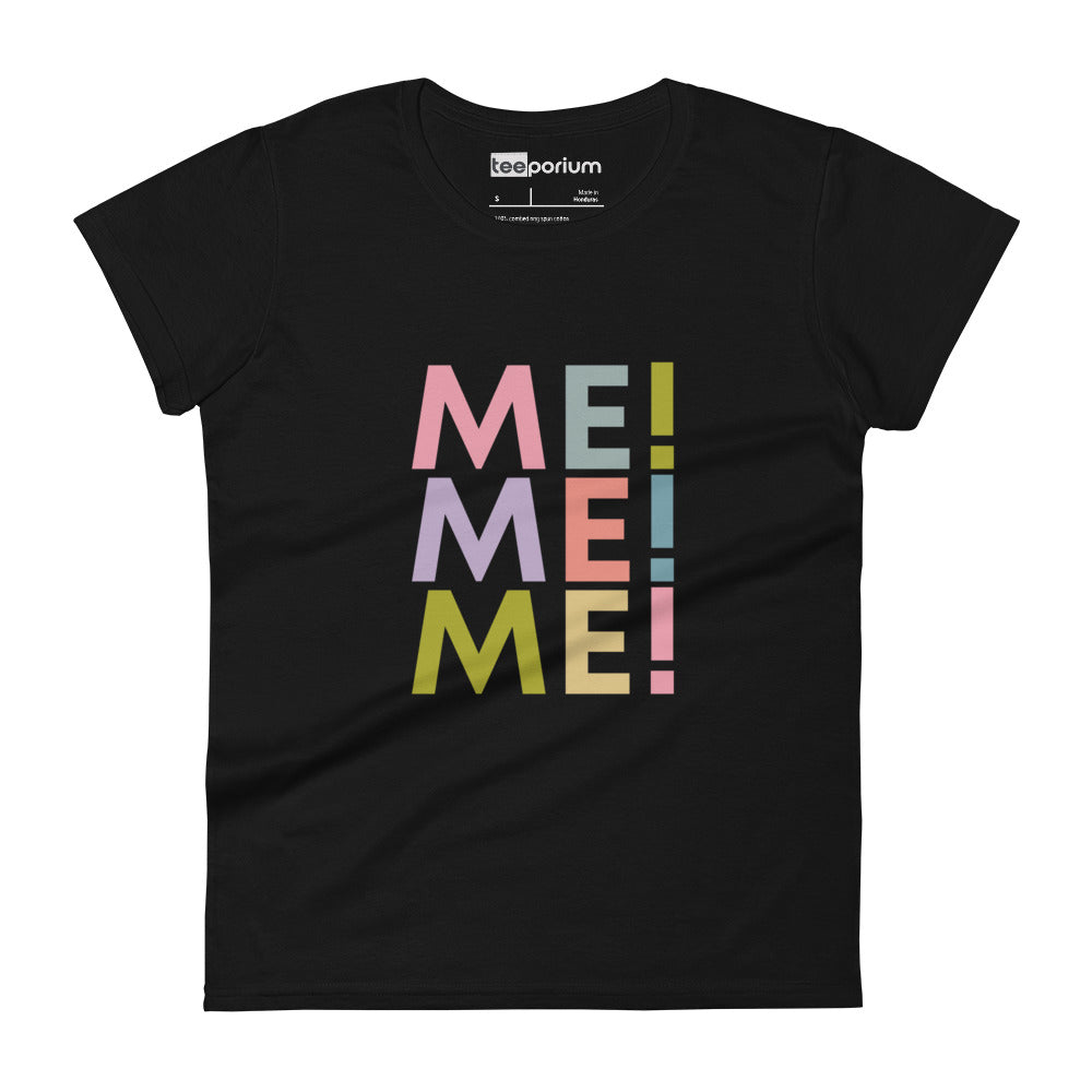 Me Me Me Womens Tee