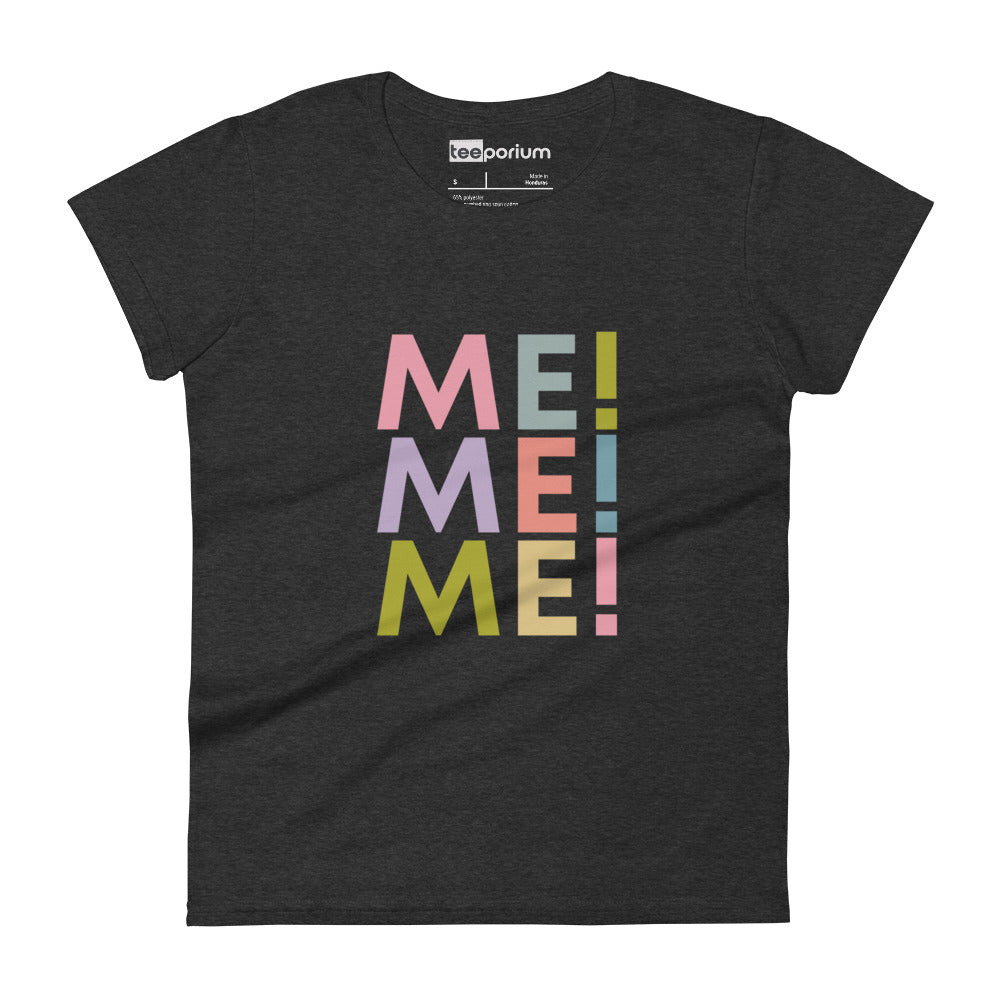 Me Me Me Womens Tee