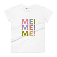 Me Me Me Womens Tee