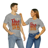 Talk Nerdy To Me ll Mens Tee