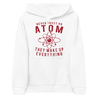 Never Trust An Atom Kids Hoodie