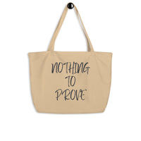 Nothing To Prove I Eco Tote