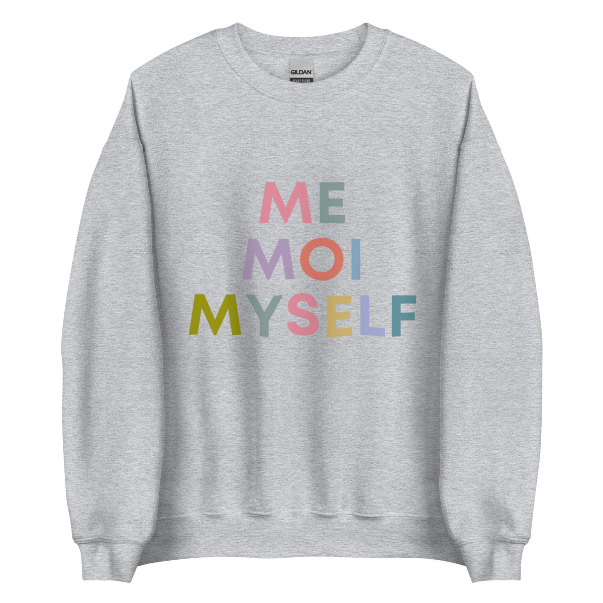 Me Moi Myself Sweatshirt