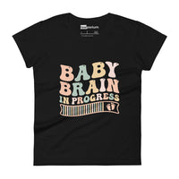 Baby Brain In Progress II Womens Tee