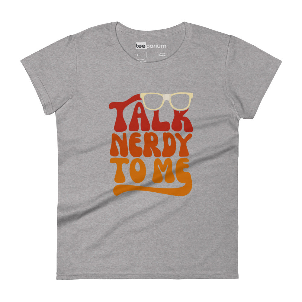 Talk Nerdy To Me lI Womens Tee