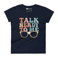 Talk Nerdy To Me lll Womens Tee