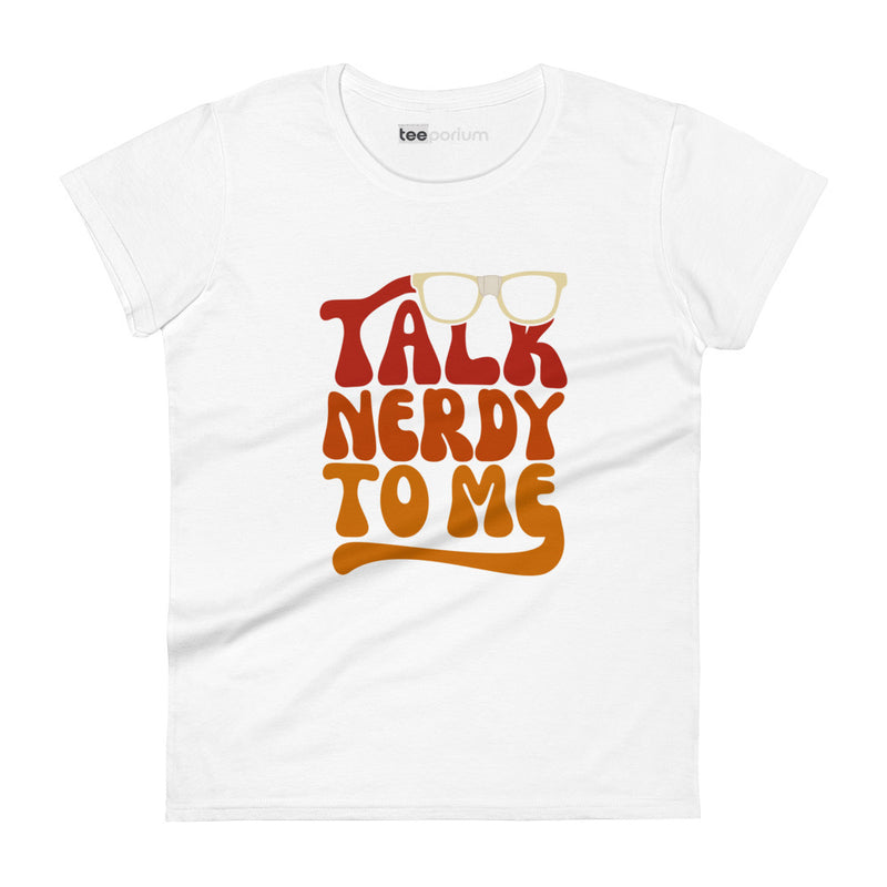 Talk Nerdy To Me lI Womens Tee